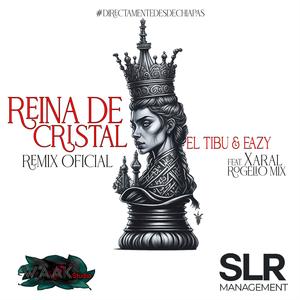 Reina De Cristal (feat. Xaral & Rogelio Mix)