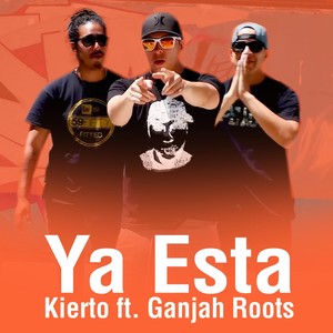Ya Esta(feat. Ganjah Roots) (Explicit)
