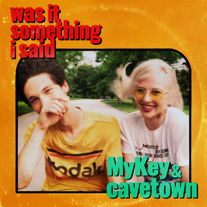 Was It Something I Said (feat. Cavetown) [Explicit]