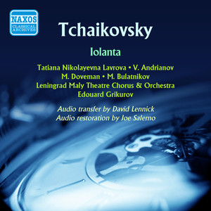 TCHAIKOVSKY, P.I.: Iolanta (Leningrad Maly Theatre, Grikurov) [1956]