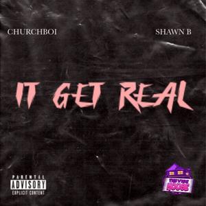 It Get Real (Explicit)