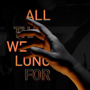 All that we long for (feat. zkore)