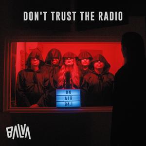 Don't Trust The Radio