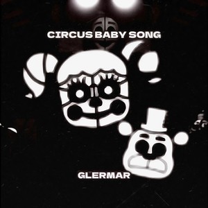 Circus Baby Song