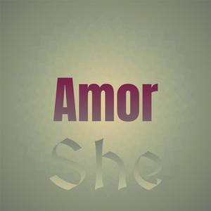 Amor She