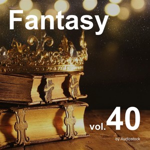 ファンタジー, Vol. 40 -Instrumental BGM- by Audiostock