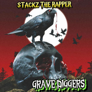 Grave Diggers (feat. STACKZ THA RAPPER) (Explicit)