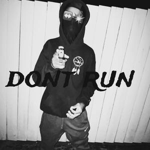 Dont run (Explicit)