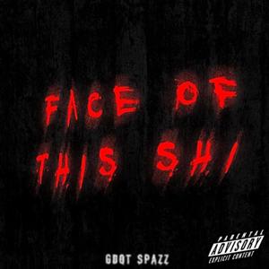 Face Of This Shi (Explicit)