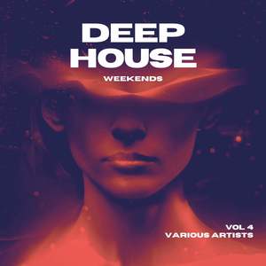 Deep-House Weekends, Vol. 4 (Explicit)