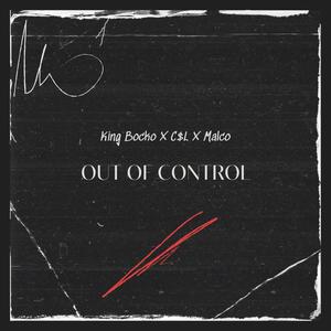 Out Of Control (feat. C$L & Malco) (Explicit)