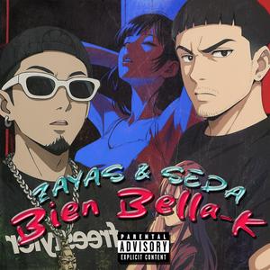 BIEN BELLA-K (feat. Zayas TLM & Seda) (Explicit)