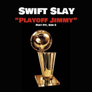 Playoff Jimmy (feat. Pit & Ken 6) [Explicit]