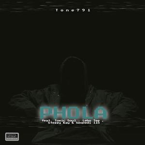 Phola (feat. Toxic Soul,Lebo Tee,Stezzy Kay & Seopedi 115) [Explicit]