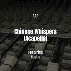 Chinese Whispers (Acapella|Explicit)