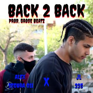 Back 2 Back (feat. JL 225) (Explicit)