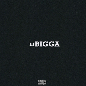 Lil Bigga (Explicit)