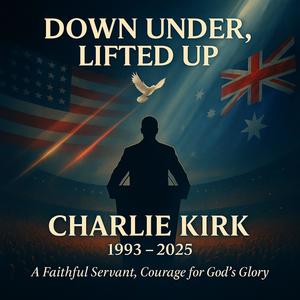 Down Under, Lifted Up: Australia's Tribute to Charlie Kirk