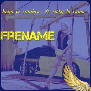 Frename(feat. Ricky la rabia)