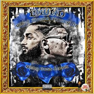 What Would Nipsey Do (Explicit)