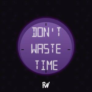 Don't Waste Time