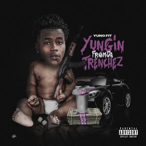 Yungin' from Da Trenchez (Explicit)