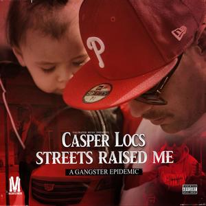 Streets Raised Me: a Gangster Epidemic (Explicit)