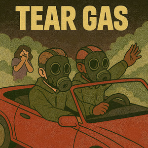 Tear Gas (Explicit)