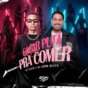 CAÇAR PUTA PRA COMER (Explicit)
