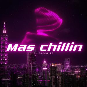 Mas Chillin (Explicit)