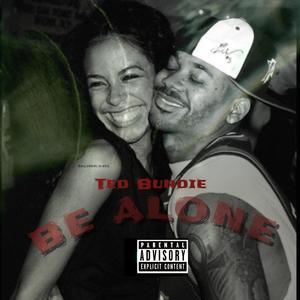 Be Alone (Explicit)