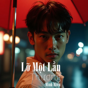 Lỡ Một Lần Thương (Ver 1)