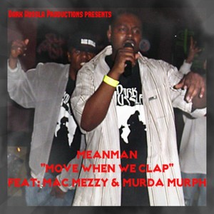 Move When We Clap (feat. Mr. Splitt Dawg, Mac Meezy & Murda Murph)