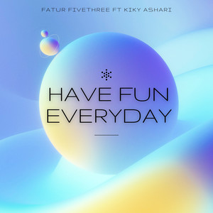 Have Fun Everyday (Explicit)