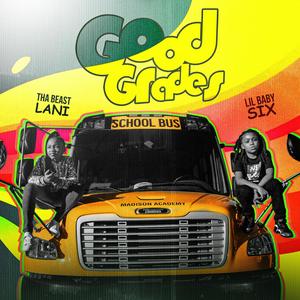 GOOD GRADES(feat. Lil Baby Six)