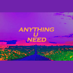 ANYTHING U NEED