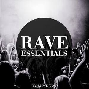 Rave Essentials, Vol. 2 (Finest In Melodic & Dark Techno For The Ultimate Rave Party)