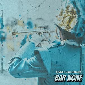 BAR NONE (feat. Suave Burgandy) (Inst.)