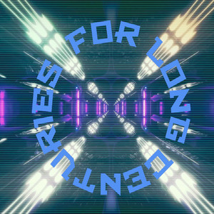 For Long Centuries (Extended Version)