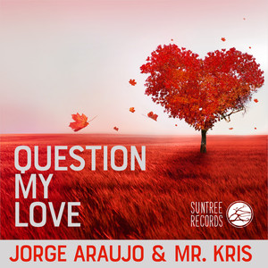 Question My Love (Original Mix)