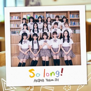 AKB48 Team SH - So long!