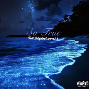 So True (feat.23Swervo Havinn) (Explicit)