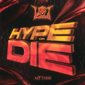 Hype Or Die (Explicit)