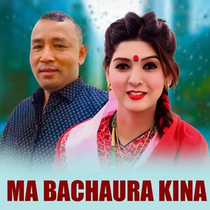 MA BACHAURA KINA (Acoustic Version)