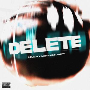 DELETE (feat. Agero) [Explicit]