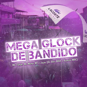 Mega Glock De Bandido (Explicit)