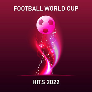 Football World Cup Hits 2022 (Explicit)