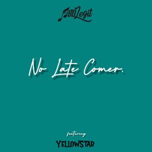 No Late Comer(feat. YELLOWSTAR)