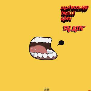 Talkin'(feat. Tyrelle & Giwu) (Explicit)
