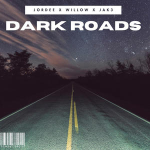 Dark Roads (feat. Willow & Jak3) [Explicit]